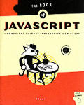 Book of JavaScript A Practical Guide To Interactive Web Pages 1st Edition