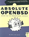 Absolute OpenBSD 1st Edition Unix for the Practical Paranoid