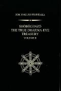 Shobogenzo The True Dharma Eye Treasury Volume 2