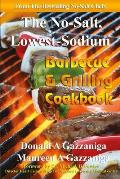 No Salt, Lowest Sodium Barbecue & Grilling Cookbook