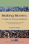 Making Movies: A Guide for Serious Amateurs