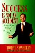 Success Is Not An Accident Change You