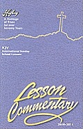 Higley Lesson Commentary 2010 2011 78th Annual Volume KJV International Sunday School Lessons
