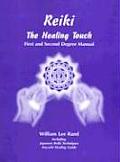 Reiki the Healing Touch First & Second Degree Manual