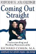 Coming Out Straight Understanding & Healing Homosexuality
