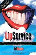 Lip Service 50 Humorous Stories of the Worst Customer Service in America & Interviews with the 10 Best Companies in the World