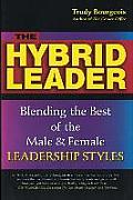 The Hybrid Leader: Blending the Best of the Male & Female Leadership Styles
