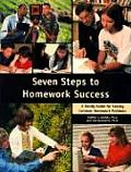 Seven Steps to Homework Success: A Family Guide for Solving Common Homework Problems