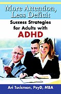 More Attention Less Deficit Success Strategies for Adults with ADHD