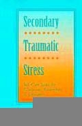 Secondary Traumatic Stress Self Care Issues for Clinicians Researchers & Educators