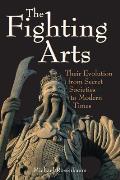 The Fighting Arts: Their Evolution from Secret Societies to Modern Times