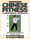 Chinese Fitness: A Mind/Body Approach-Qigong for Healthy and Joyful Living