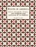 Roots in America: Millers, Claypools, Grants, and Swiggetts from Settlement to the Midwest