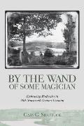 By the Wand of Some Magician: Embracing Modernity in Mid-Nineteenth Century Vermont