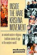 Inside the Hare Krishna Movement An Ancient Eastern Religious Tradition Comes of Age in the Western World