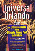Universal Orlando 2004 The Ultimate Guide To
