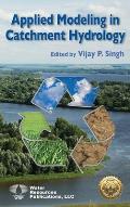 Applied Modeling in Catchment Hydrology