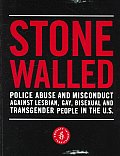 Stonewalled Police Abuse & Misconduct Against Lesbian Gay Bisexual & Transgender People in the U S