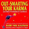 Out Smarting Your Karma & Other Preordai