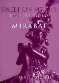 Sweet On My Lips Love Poems Of Mirabai