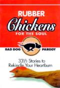 Rubber Chickens For The Soul