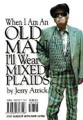 When I Am an Old Man Ill Wear Mixed Plaids