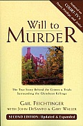 Will to Murder The True Story Behind the Crimes & Trials Surrounding the Glensheen Killings