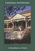 Louisiana Architecture A Handbook On Styles