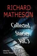 Richard Matheson Collected Stories Volume 3