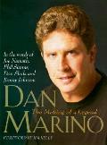 Dan Marino The Making Of A Legend