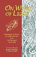 On Wings of Light Messages of Hope & Inspiration from Archangel Michael