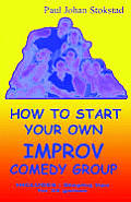 How To Start Your Own Improv Comedy Group