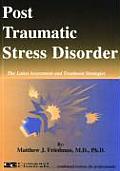 Post Traumatic Stress Disorder The Latest Assessments & Treatment Strategies