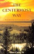 The Centermost Way: Touchstone of Universal Life