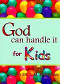 God Can Handle It for Kids
