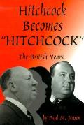 Hitchcock becomes Hitchcock the British years