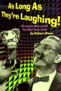 As Long As Theyre Laughing Groucho Marx