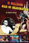Ib Melchior: Man of Imagination