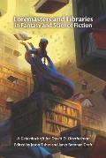 Loremasters and Libraries in Fantasy and Science Fiction: A Gedenkschrift for David D. Oberhelman