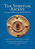 Spiritual Ascent A Compendium of the Worlds Wisdom