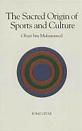 The Sacred Origin and Nature of Sports and Culture
