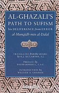 Al Ghazalis Path to Sufisim His Deliverance from Error Al Munqidh Min Al Dalal & Five Key Texts