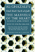 Marvels of the Heart Book 21 of the Revival of the Religious Sciences