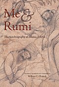 Me and Rumi the Autobiography of Shams-I Tabrizi