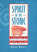 Spirit in the Stone A Handbook of Southwest Indian Animal Carvings & Beliefs