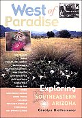 West of Paradise: Exploring Southeastern Arizona