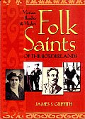 Folk Saints of the Borderlands Victims Bandits & Healers