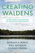 Creating Waldens an East West Conversation on the American Renaissance