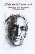 Choiceless Awareness a Selection of Passages for the Study of the Teachings of J Krishnamurti