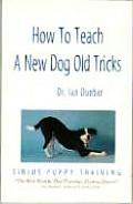 How to Teach a New Dog Old Tricks The Sirius Puppy Training Manual